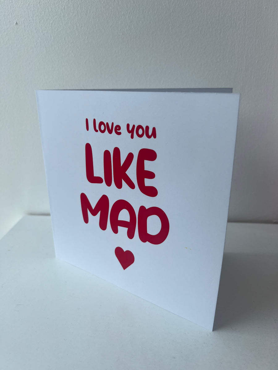 I love You Like Mad Greeting Card