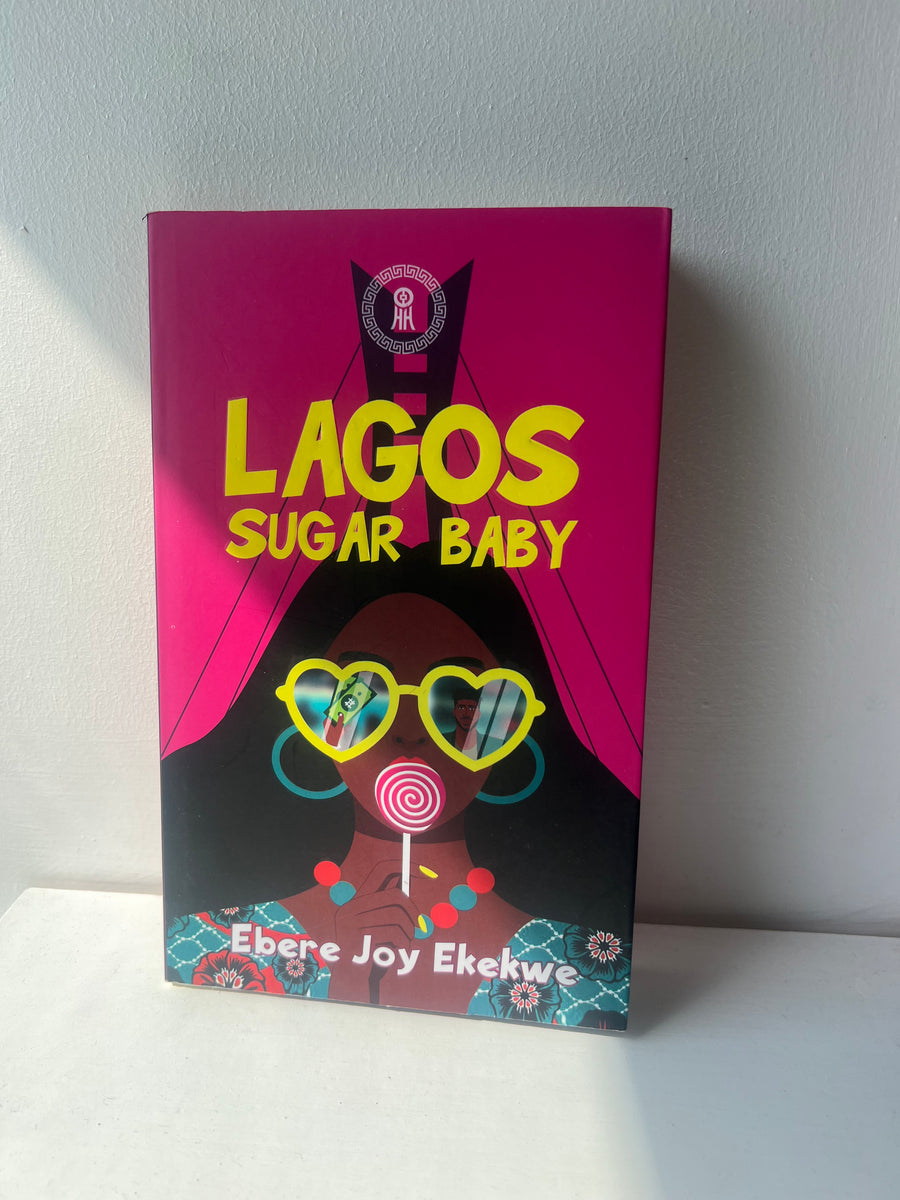 Lagos Sugar Baby By Ebere Joy Ekekwe